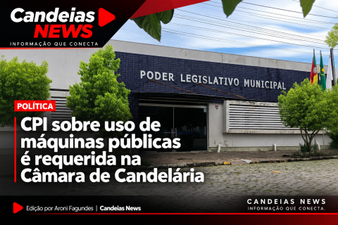 CPI sobre uso de máquinas públicas é requerida na Câmara de Candelária