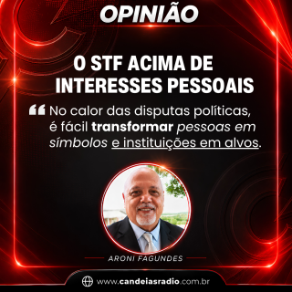 O STF DEVE ESTAR ACIMA DAS PESSOAS
