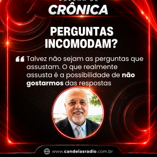 PERGUNTAS INCOMODAM?